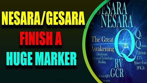 NESARA GESARA FINISHES A HUGE MARKER TODAY UPDATE