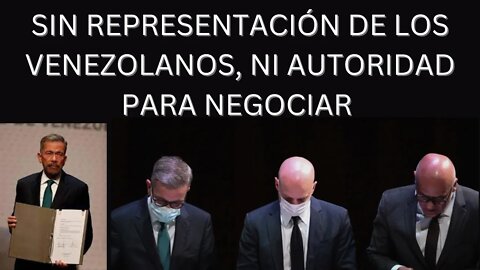 SIN REPRESENTACIÓN DE LOS VENEZOLANOS PARA NEGOCIAR ¿POR QUÉ LOS ACTORES NO TIENE AUTORIDAD?