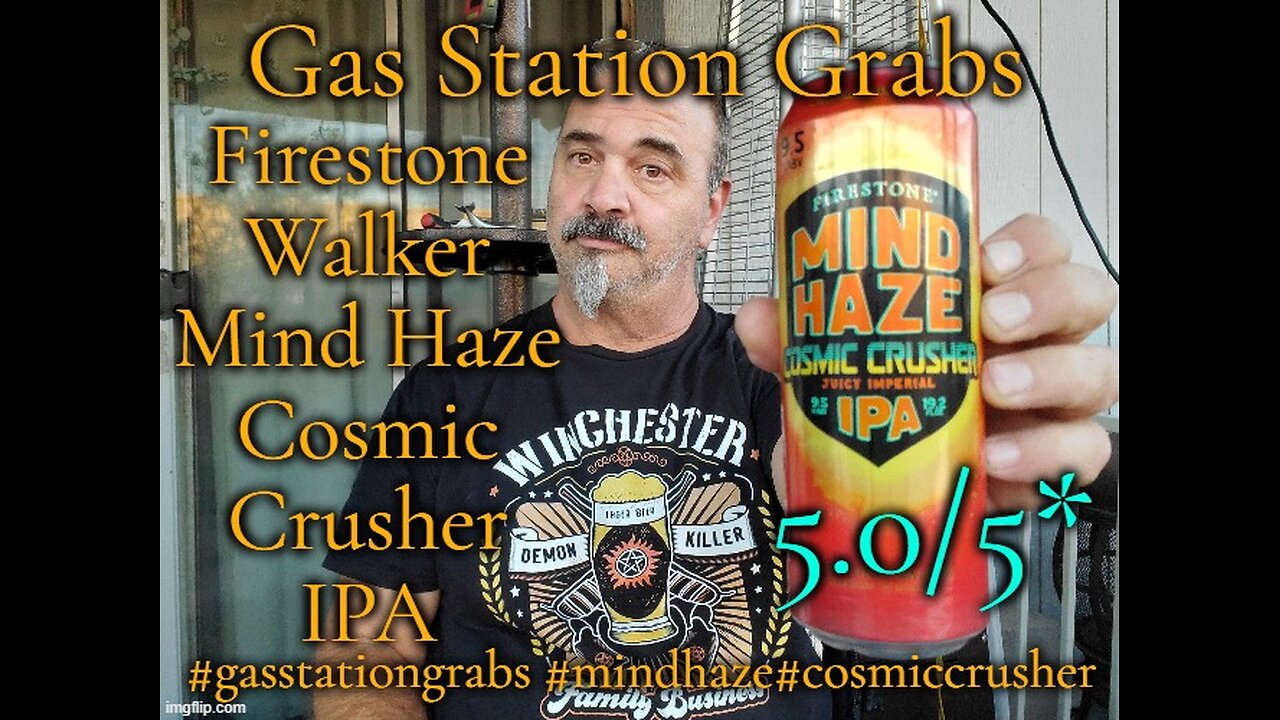 10.12.24 Gas Station Grabs: Firestone Walker Mind Haze Cosmic Crusher Imperial Juicy IPA 5.0/5*