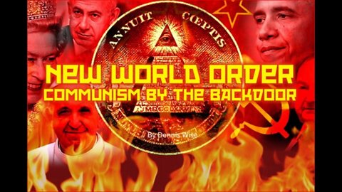 New World Order Communism By the Backdoor Part1