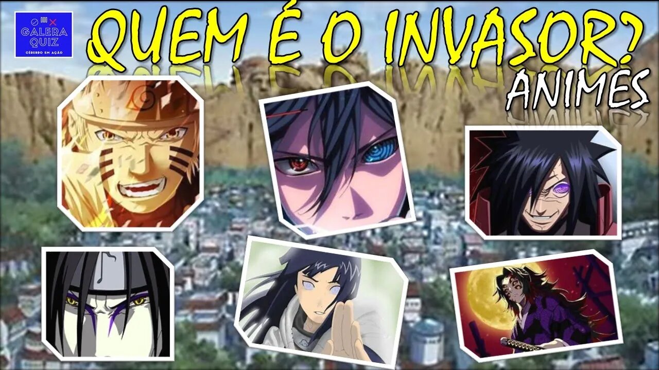 QUEM É O INVASOR ? ANIMES