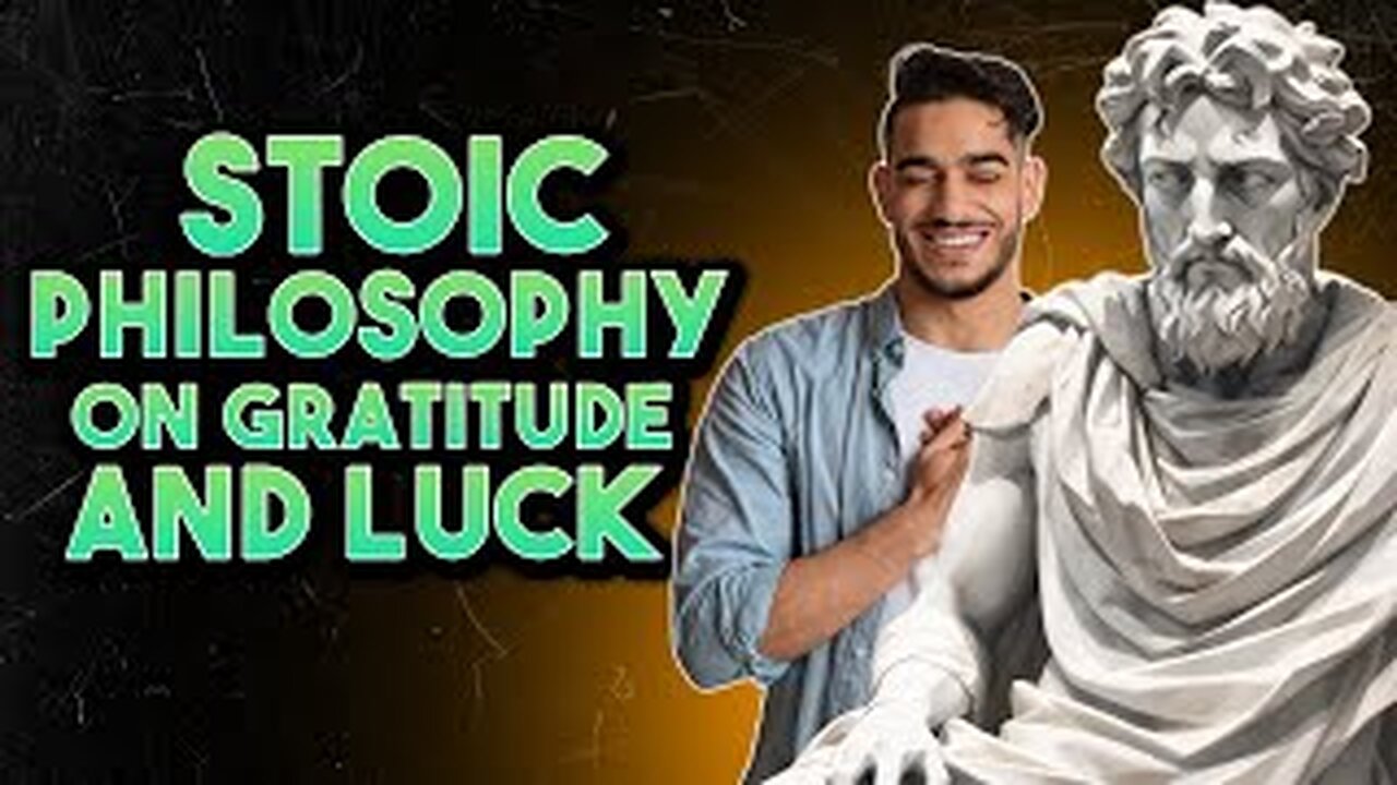 Stoic Philosophy on Gratitude and Luck 🗿 Facing Challenges with Stoic Resilience