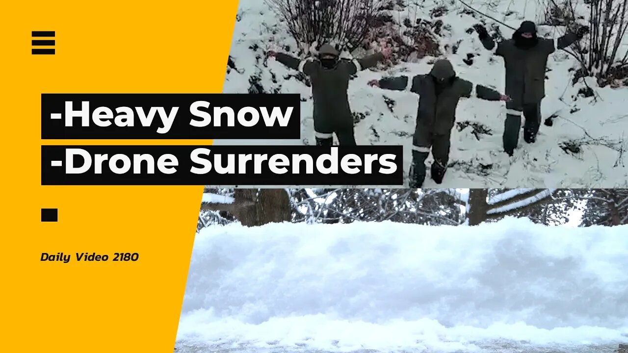 BC Heavy Snow Day, Soldiers Surrendering To Drones