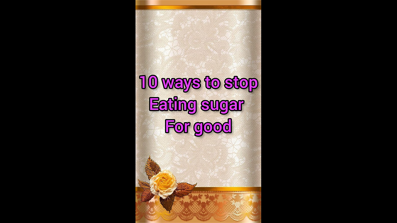 10ways to stop eating sugar for good