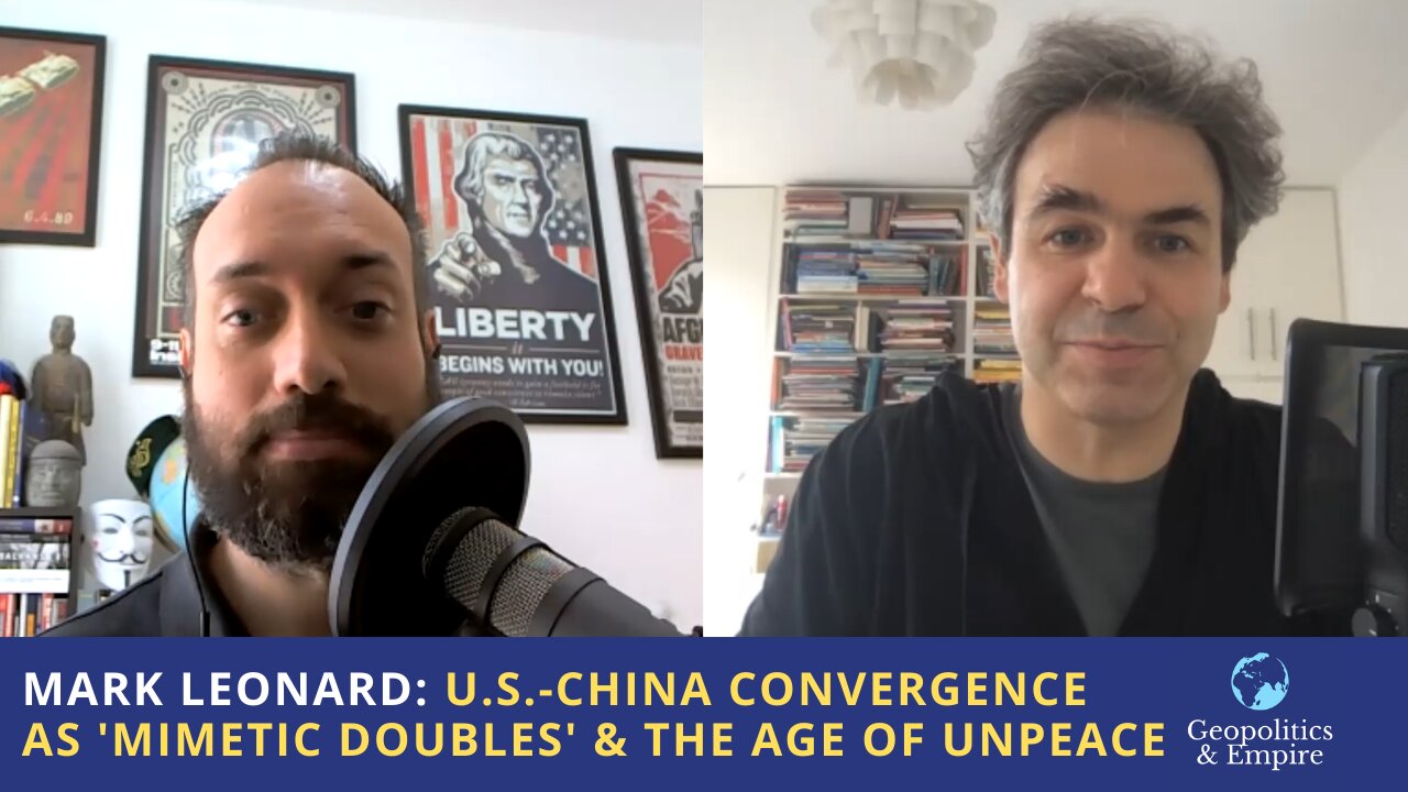 Mark Leonard: U.S.-China Convergence as 'Mimetic Doubles' & the Age of Unpeace