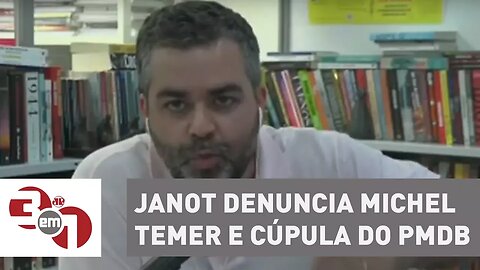 Janot denuncia Michel Temer e cúpula do PMDB por obstrução de Justiça e organização criminosa