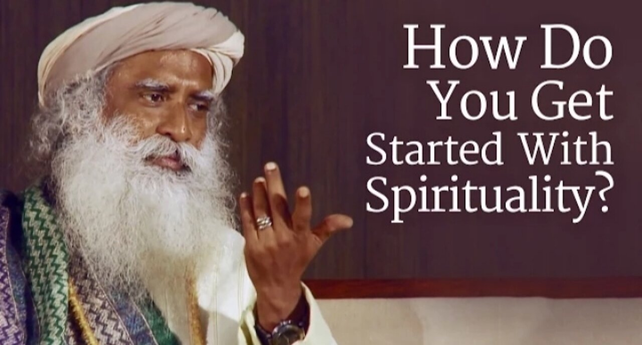 How Do You Get Started With Spirituality? | Sadhguru