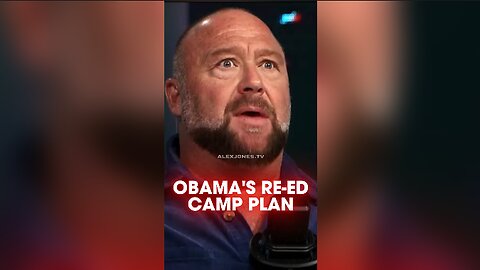 Alex Jones: Obama Ordered The US Military To Prepare Re-Education Camps - 10/17/24