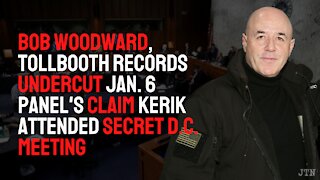 Bob Woodward, tollbooth records undercut Jan. 6 panel claim Kerik attended secret D.C. meeting