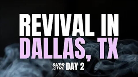 Revival In Dallas, TX Day Two | Preparation to be a Glory carrier!
