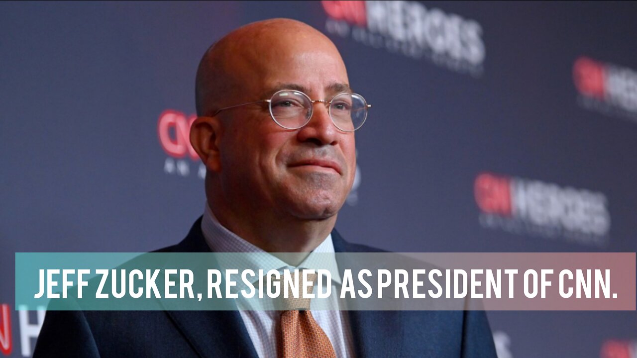 Jeff Zucker, resigned as president of CNN.