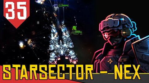 Mais OP que DORITOS! - Starsector Nexerelin #35 [Gameplay PT-BR]