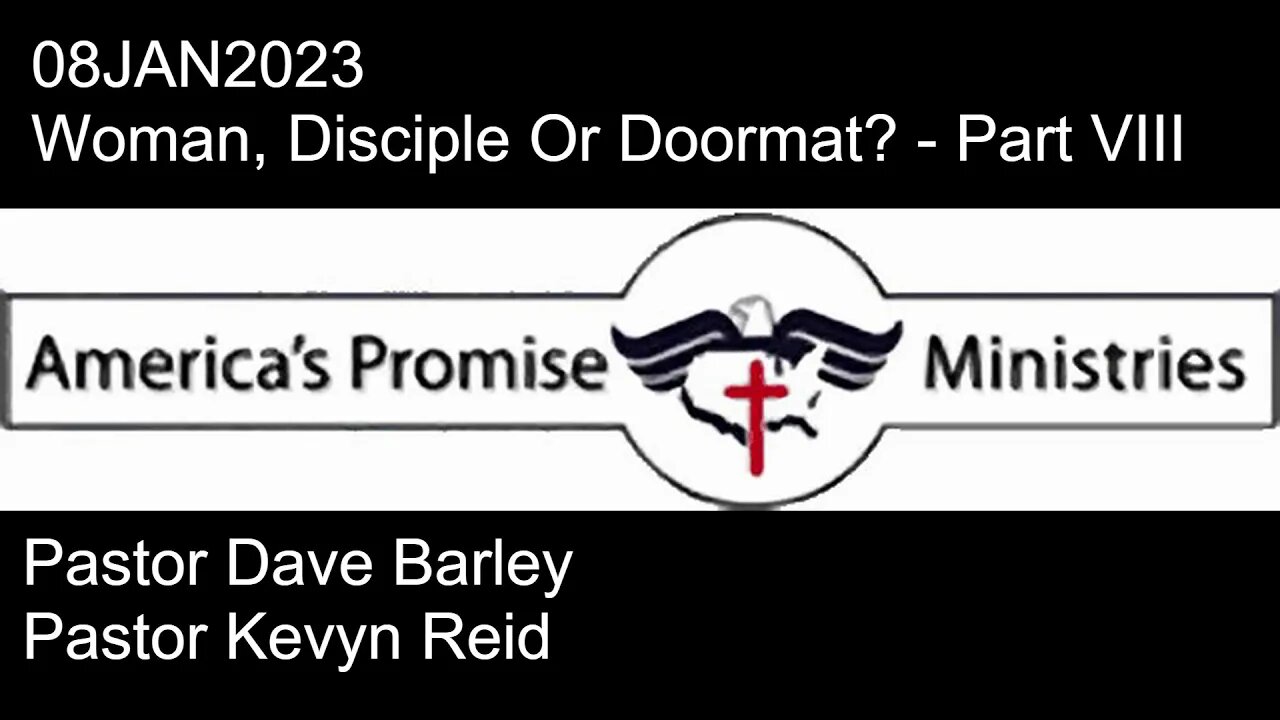 08JAN2023 - Woman, Disciple Or Doormat? - Part VIII