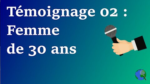 Témoignage 02 : Femme de 30 ans