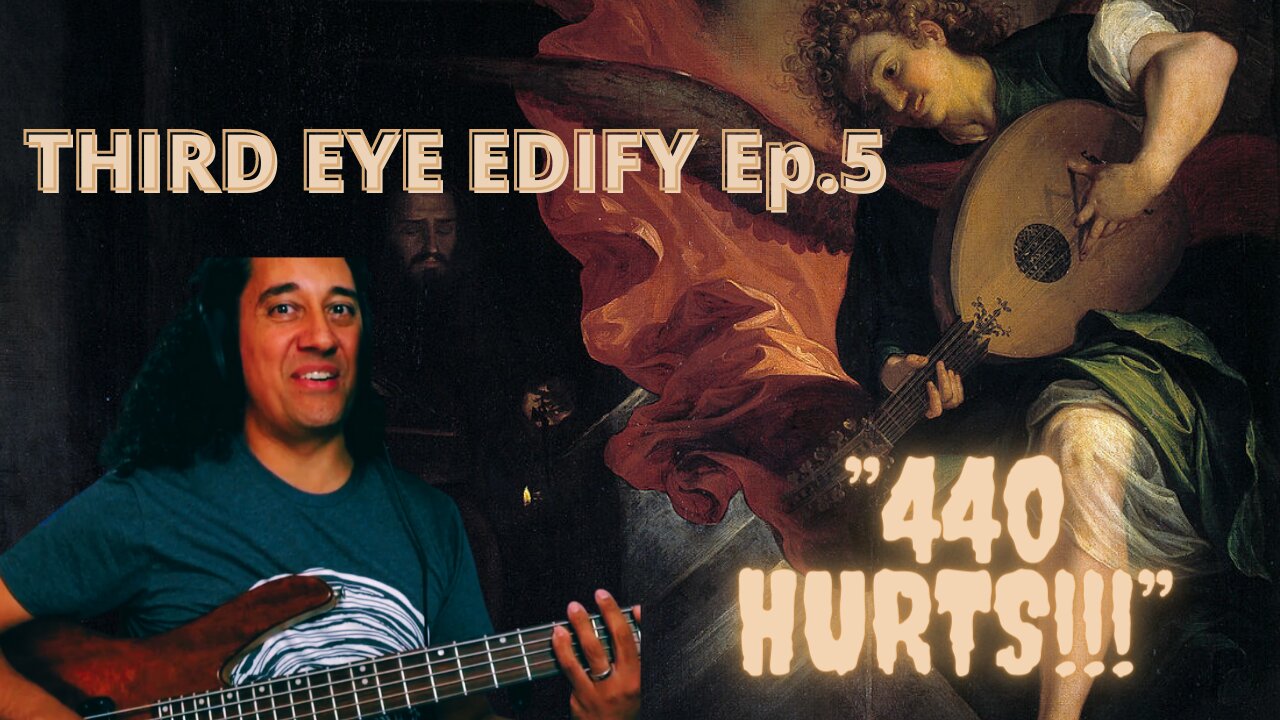 THIRD EYE EDIFY Ep.5 "440 HURTS!!!"