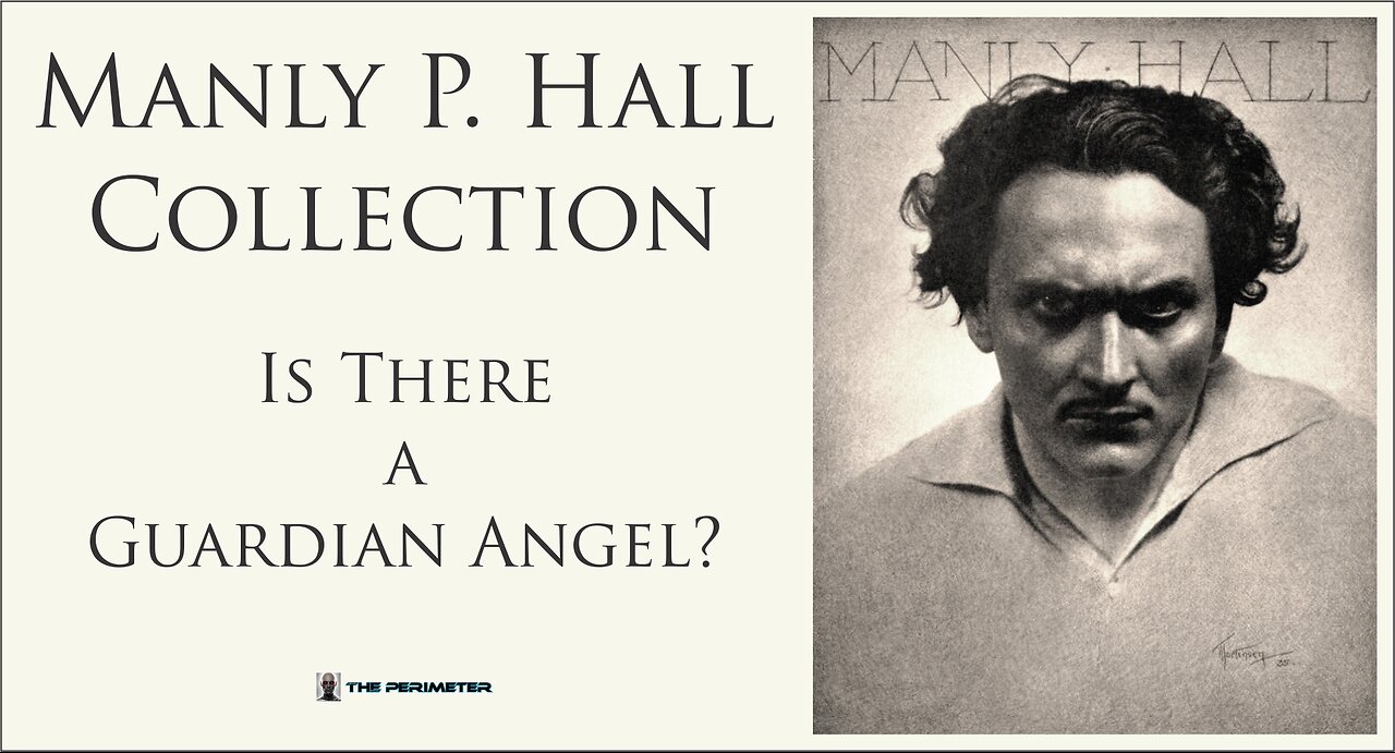 Manly P Hall | Is There a Guardian Angel? (VIDEO)