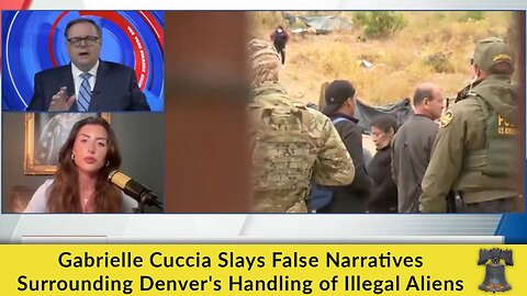 Gabrielle Cuccia Slays False Narratives Surrounding Denver's Handling of Illegal Aliens