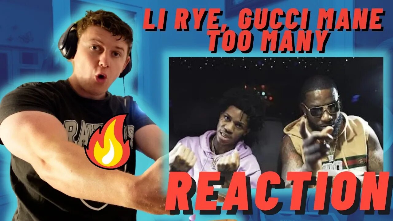 Li Rye, Gucci Mane - Too Many ((IRISH GUY REACTS!!))