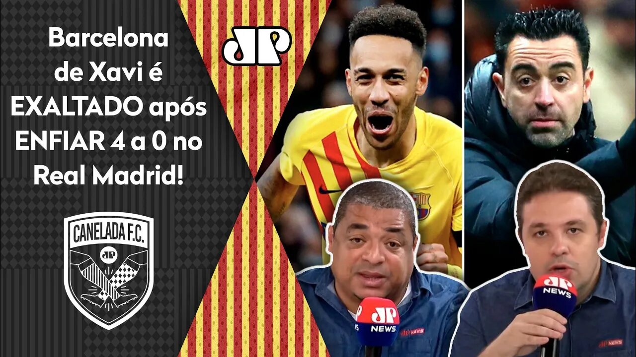 "Cara, o Barcelona METEU 4 a 0 no Real Madrid, e o Xavi JÁ ESTÁ..." Veja DEBATE após o CLÁSSICO!