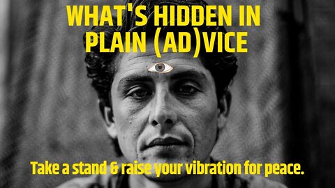 Watch Out For What's Hidden In Plain (Ad)vice