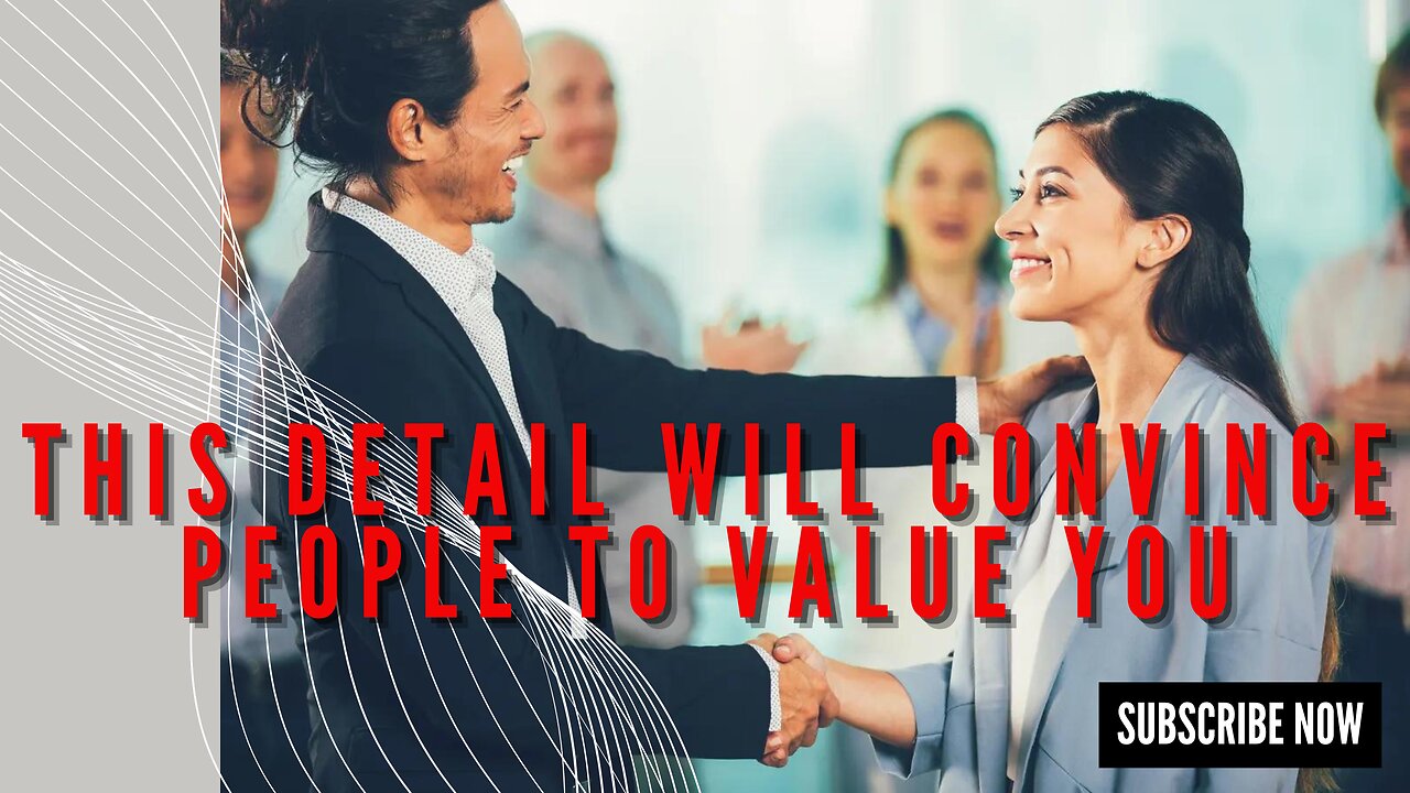 This Detail Will Convince People to Value You