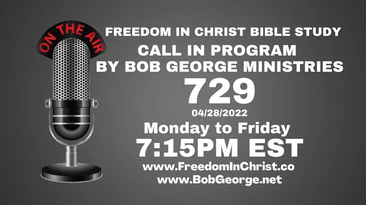 Call In Program by Bob George Ministries P729 | BobGeorge.net | Freedom In Christ Bible Study