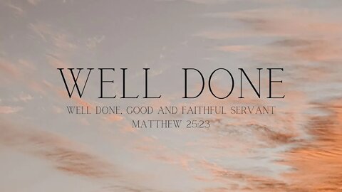 Well Done | Pastor A.J. Bible | Gospel Tabernacle Church