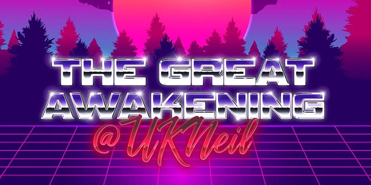 The Great Awakening Show - 'Enjoying the show?' - 08/04/21