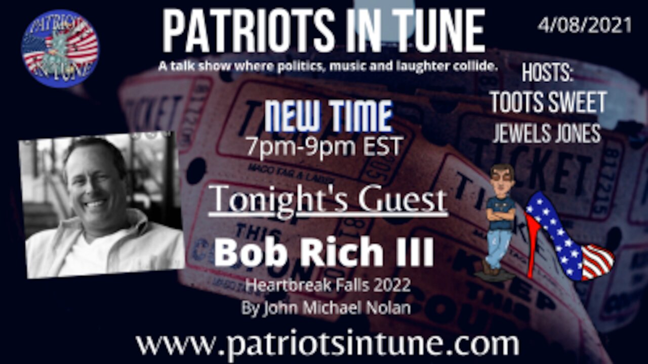 PATRIOTS IN TUNE show #341: BOB RICH III/Heartbreak Falls 4-8-2021