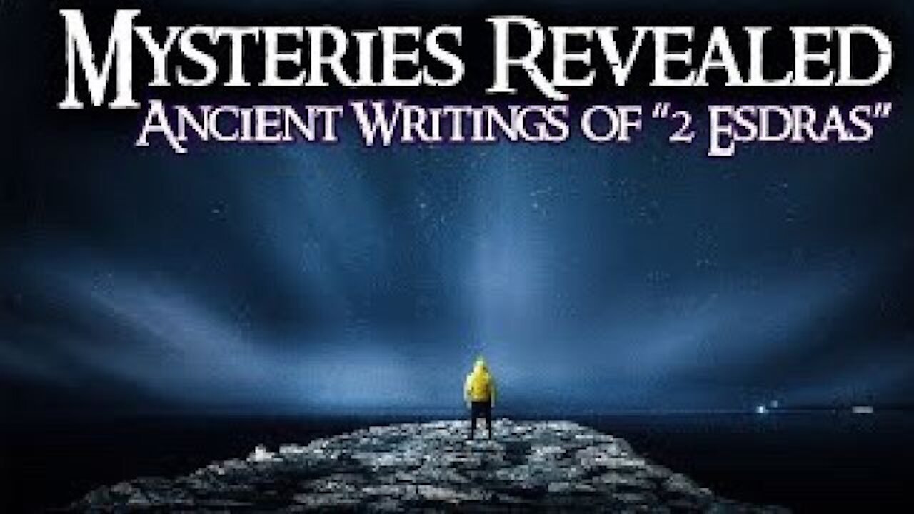 MR: Mysteries Revealed in the Ancient Writings of “2 Esdras”