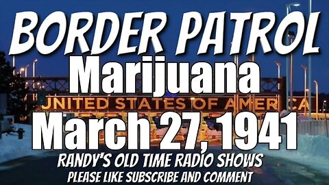 Border Patrol Marijuana March 27, 1942
