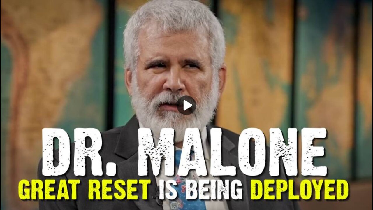 Dr. Malone: The Great Reset is Being Deployed! [MIRROR]