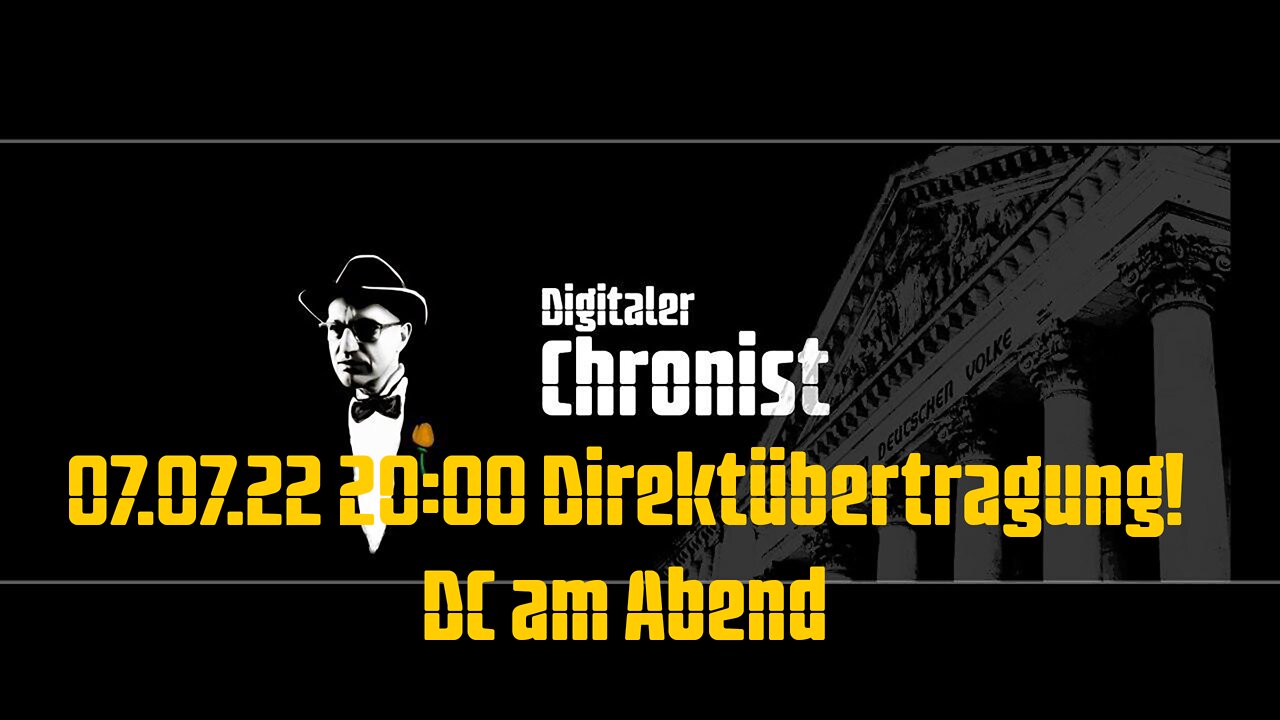 07.07.22 20:00 Direktübertragung! DC am Abend