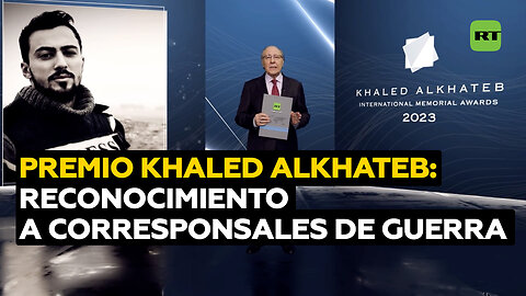 Corresponsales de guerra honrados en los premios Khaled Alkhateb