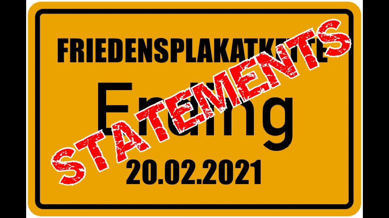 Friedens-Plakat-Kette Erding Die STATEMENTS der Teilnehmer 20.02.21