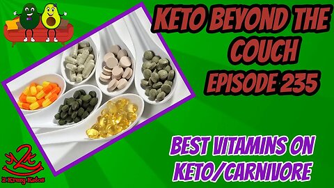 Keto Beyond the Couch 235 | Best vitamins on a keto/carnivore diet