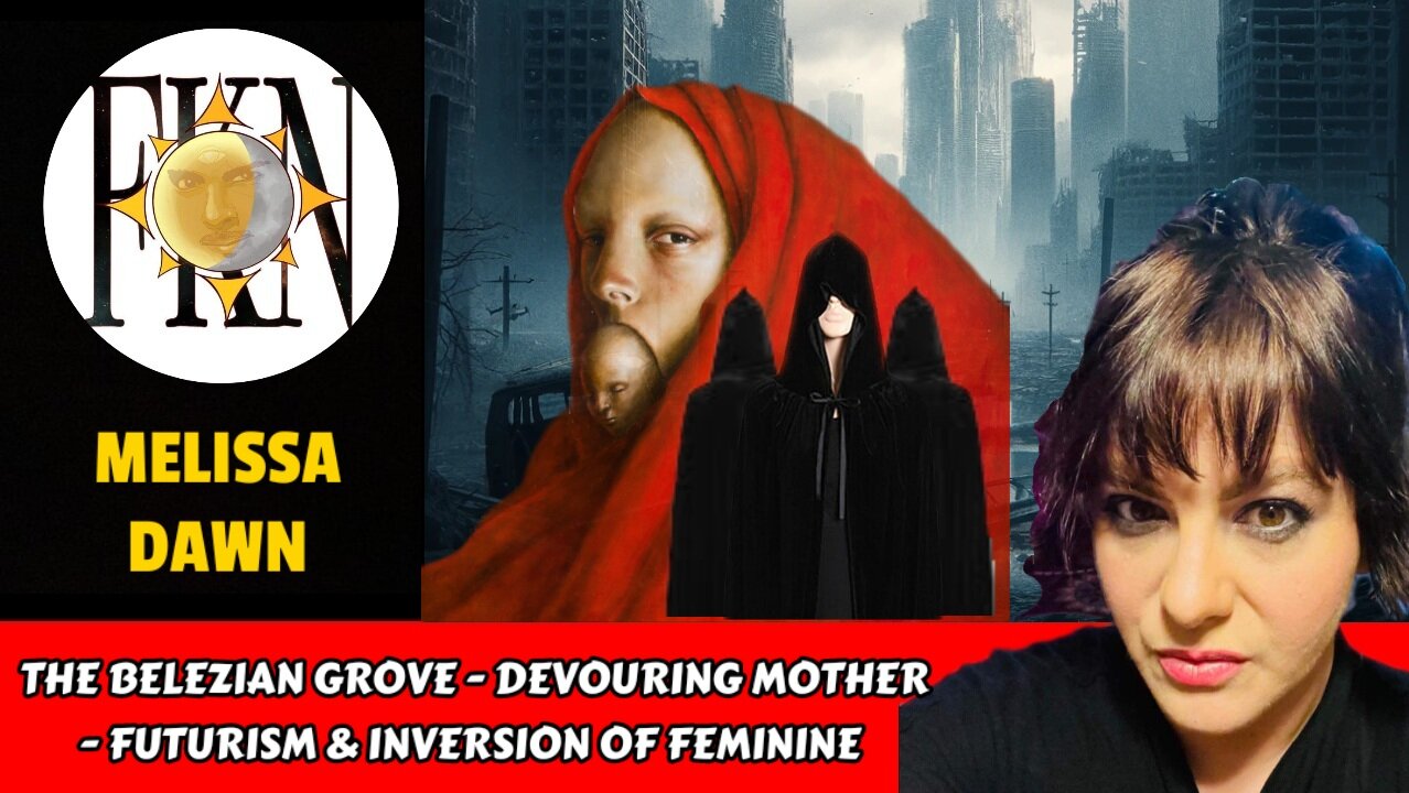 The Belezian Grove - Devouring Mother - Futurism & Inversion of Feminine | Melissa Dawn