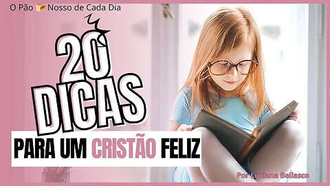 20 Dicas Para Ser Um Cristão Feliz