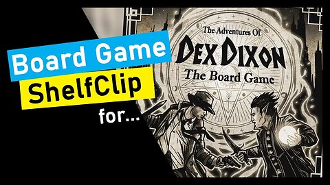 🌱ShelfClips: The Aventures of Dex Dixon the Board Game (Short Board Game Preview)