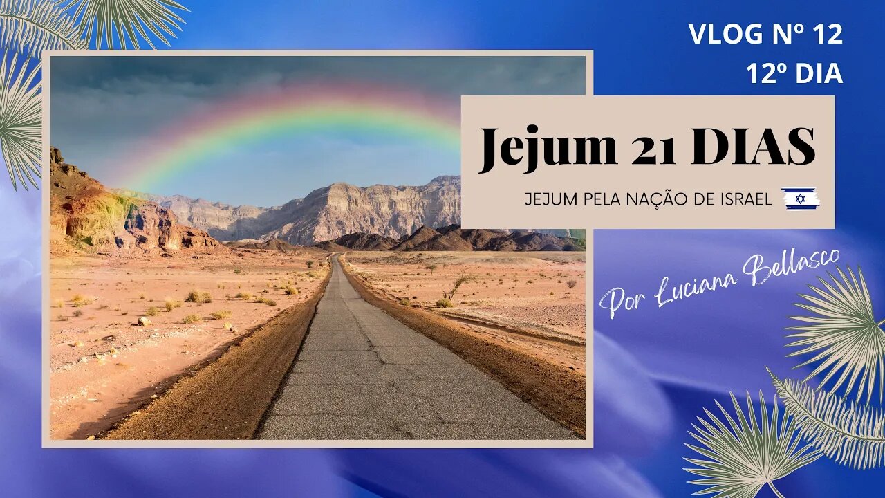 Vlog 13. 13° Dia Jejum Israel. Chamado de Deus