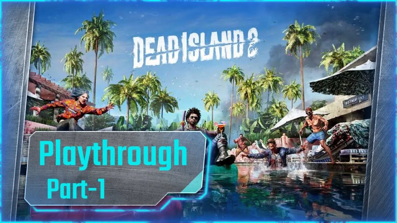 Dead Island 2 Playthrough Part 1