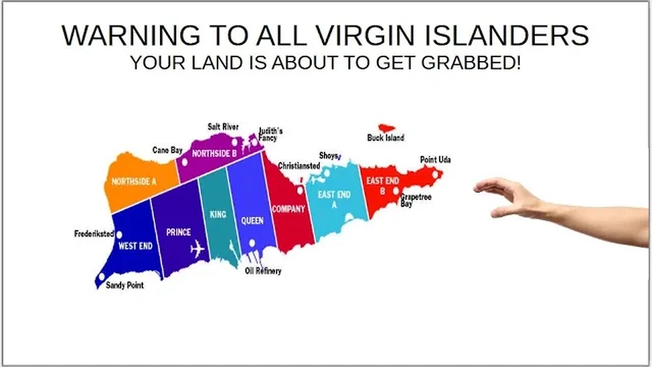 WARNING ALL VIRGIN ISLANDERS - YOUR LAND IS ABOUT TO GET GRABBED!