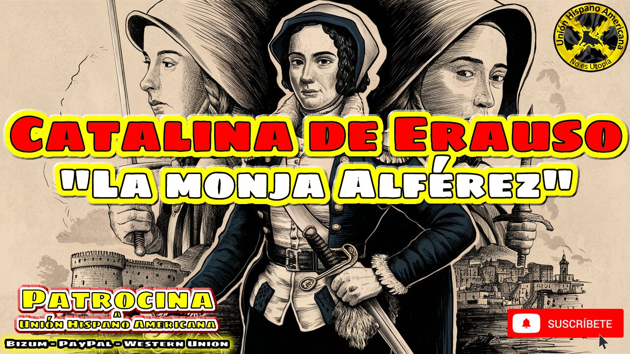 La Increíble Doble Vida de Catalina de Erauso, "la Monja Alférez” en la conquista de América.