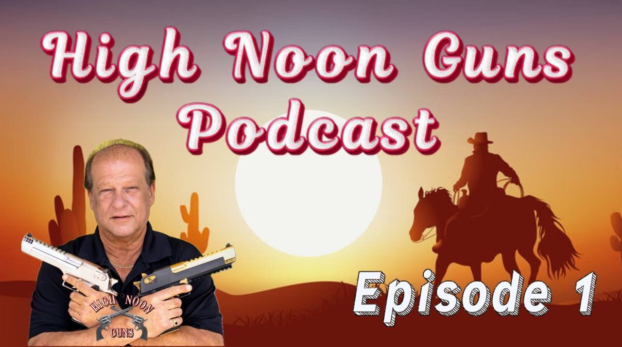 High Noon Guns Podcast Episode 1 (Training)