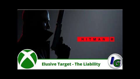 Hitman 3 Elusive Target The Liability Gameplay on Xbox