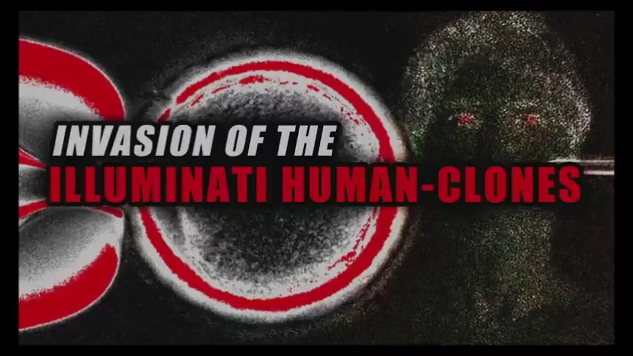 Invasion Of The Illuminati Human Clones