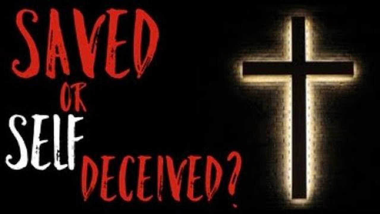 SAVED OR SELF-DECEIVED