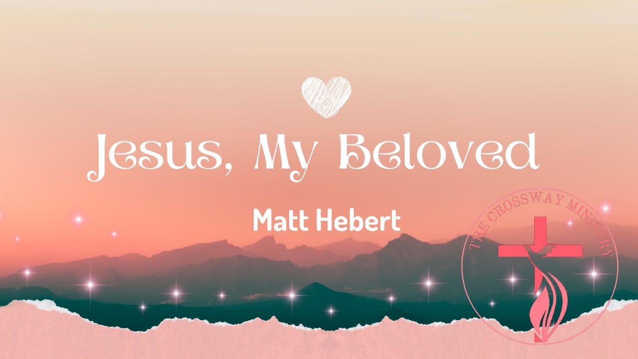 Jesus, My Beloved