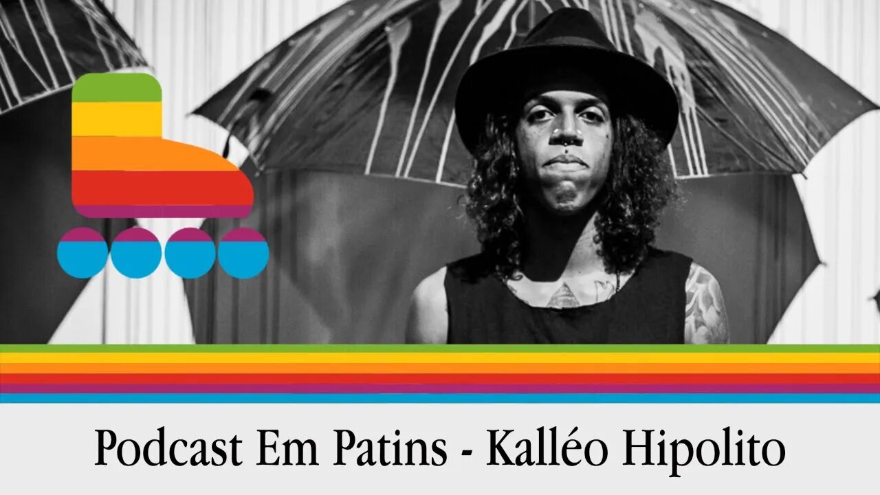 Podcast em patins com Kalléo Hipolito