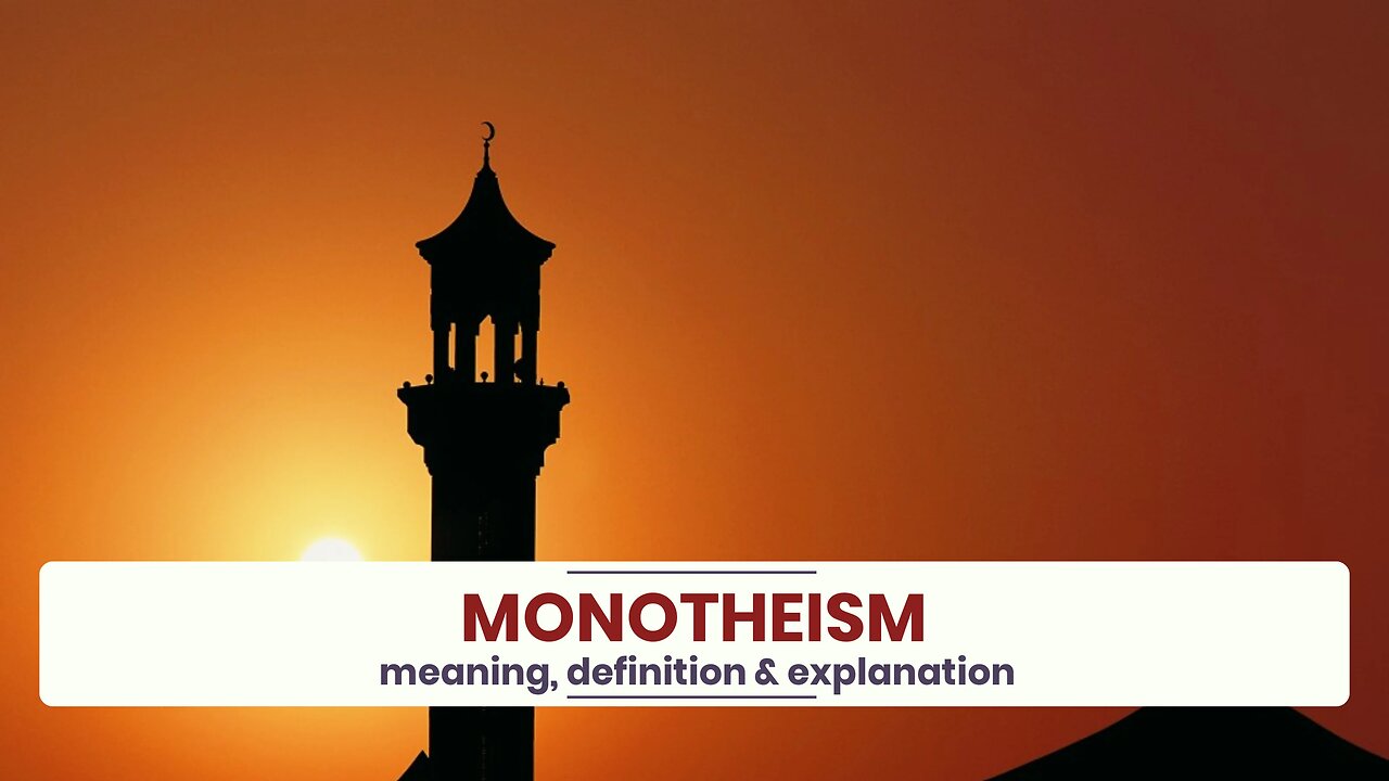 What is MONOTHEISM?